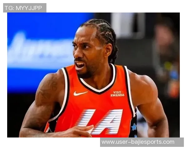 伦纳德带伤坚持作战脚踝膝盖问题仍需关注